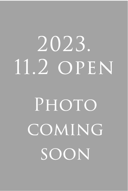 2023.11.2 Open / Photo Coming Soon